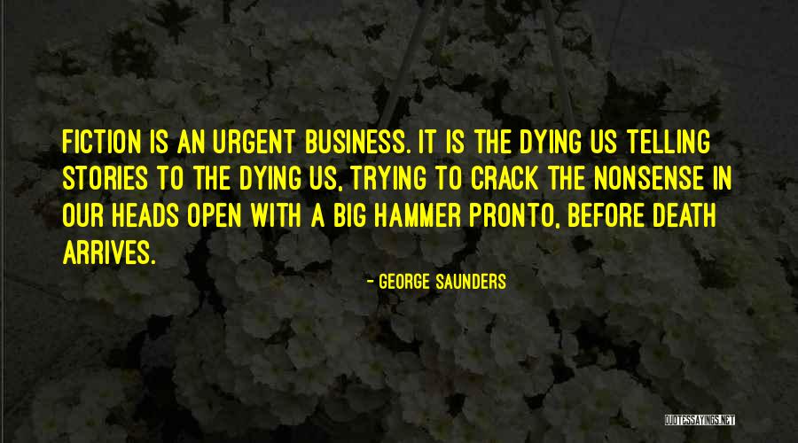 Telling All Your Business Quotes By George Saunders Telling All Your Business Quotes By George Saunders
