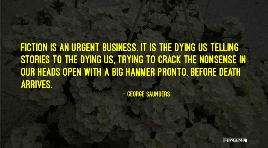 Telling All Your Business Quotes By George Saunders