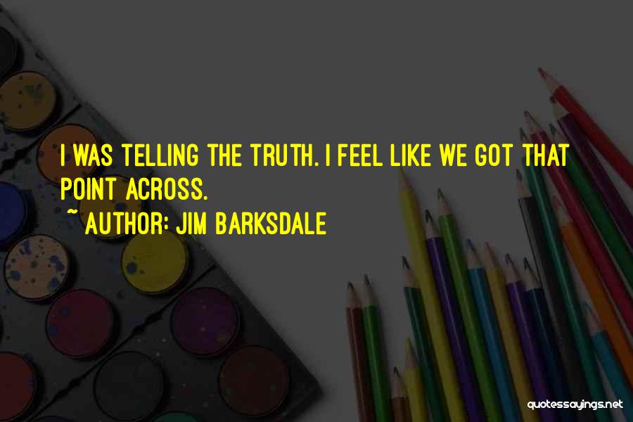 Telling Her How You Feel Quotes By Jim Barksdale