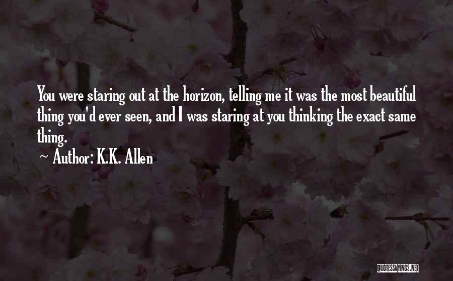 Telling Her She's Beautiful Quotes By K.K. Allen