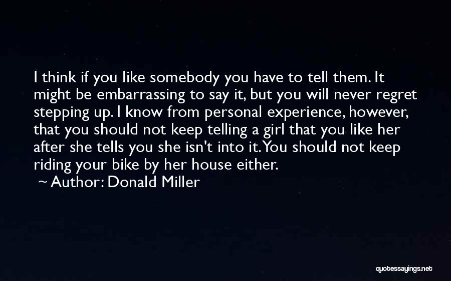 Telling Her You Like Her Quotes By Donald Miller