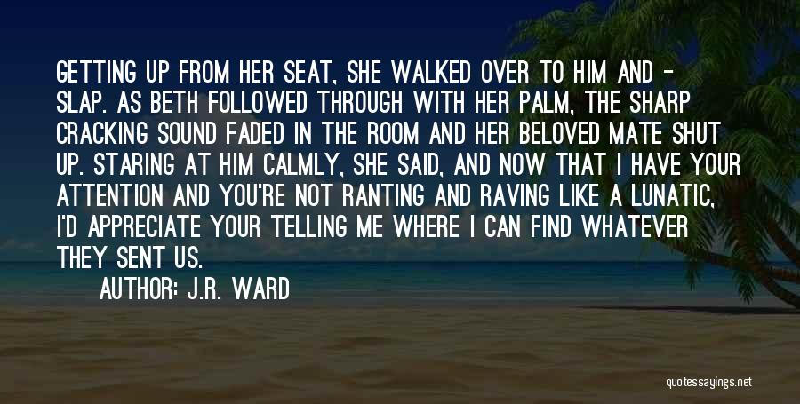 Telling Her You Like Her Quotes By J.R. Ward