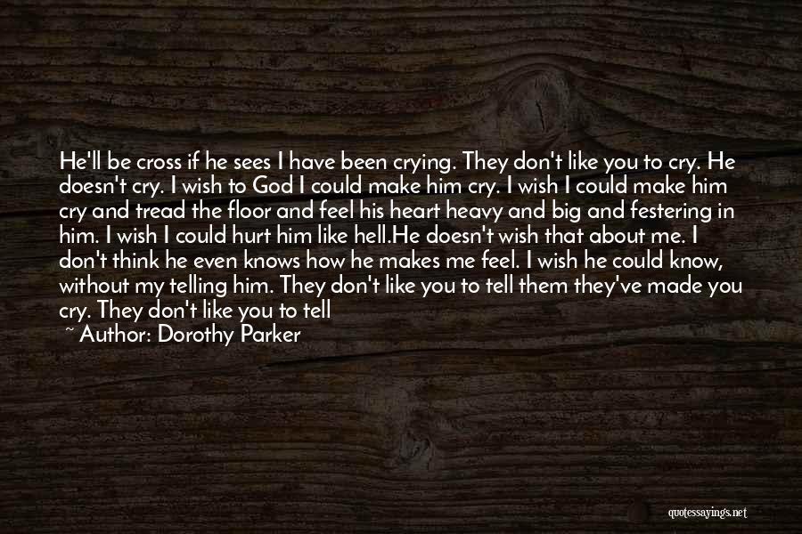 Telling How You Feel Quotes By Dorothy Parker