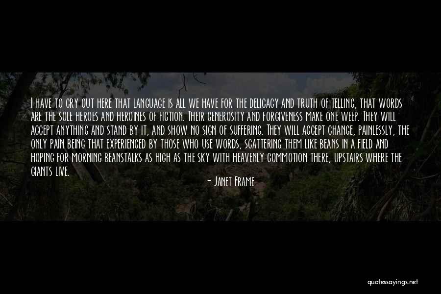 Telling It Like It Is Quotes By Janet Frame Telling It Like It Is Quotes By Janet Frame