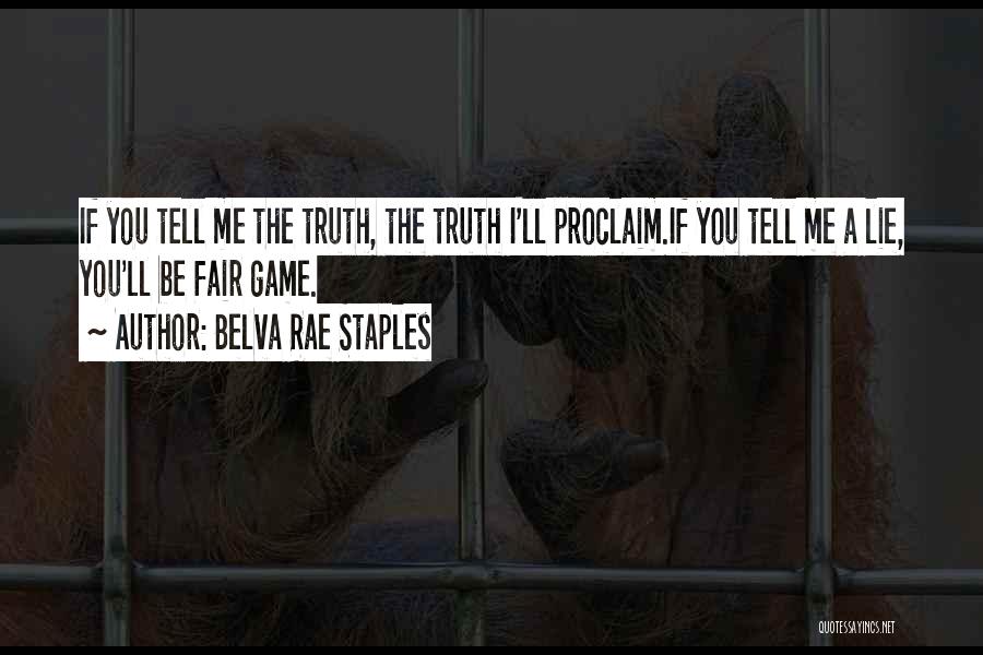 Telling Lies Quotes By Belva Rae Staples