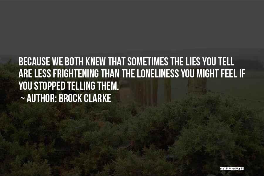 Telling Lies Quotes By Brock Clarke
