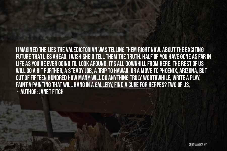 Telling Lies Quotes By Janet Fitch