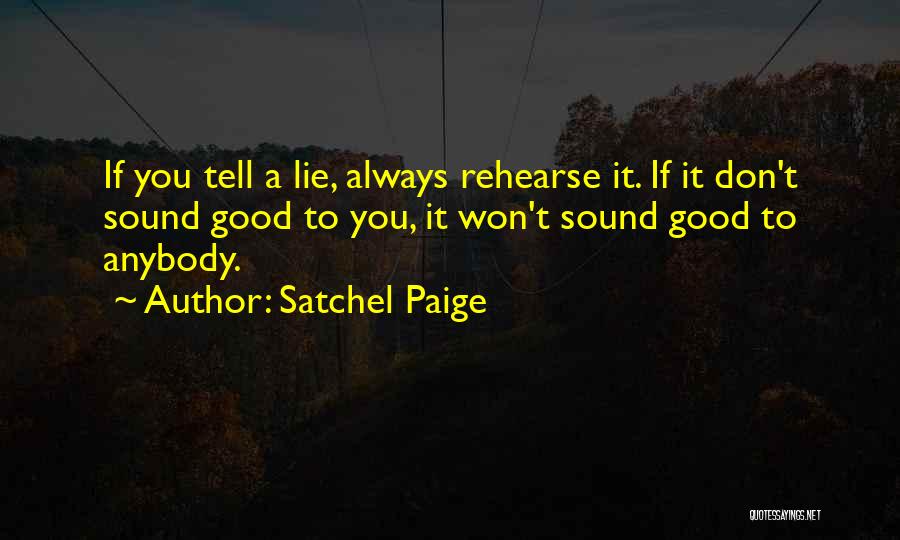 Telling Lies Quotes By Satchel Paige