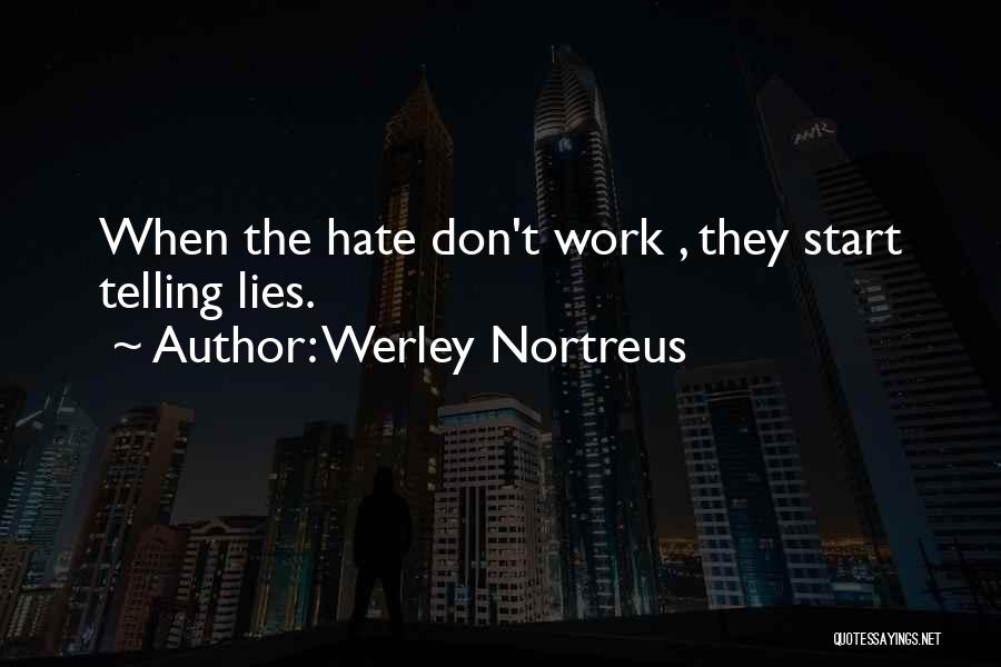 Telling Lies Quotes By Werley Nortreus