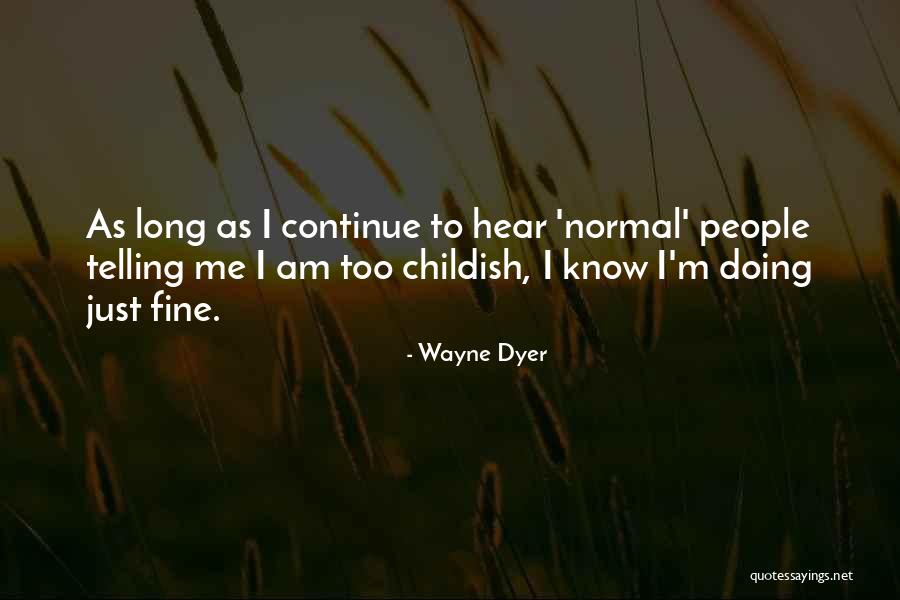 Telling Me What I Want To Hear Quotes By Wayne Dyer