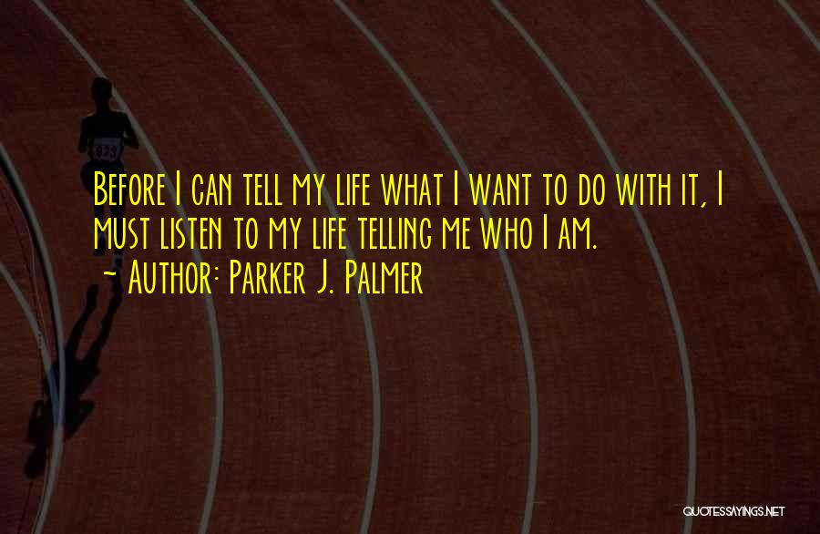 Telling Me What To Do Quotes By Parker J. Palmer