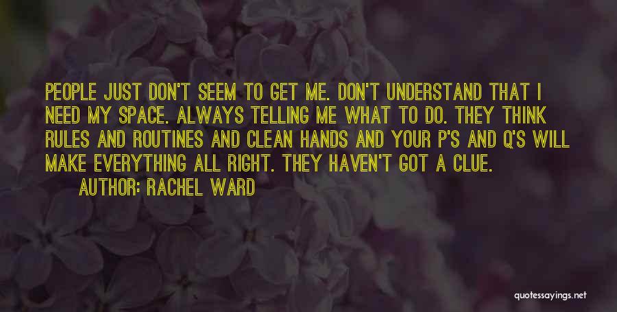 Telling Me What To Do Quotes By Rachel Ward