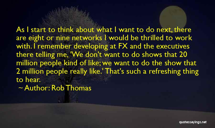 Telling Me What To Do Quotes By Rob Thomas