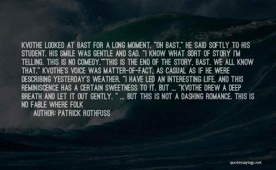 Telling Others Life Quotes By Patrick Rothfuss
