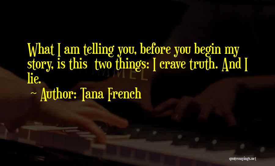 Telling Others Life Quotes By Tana French