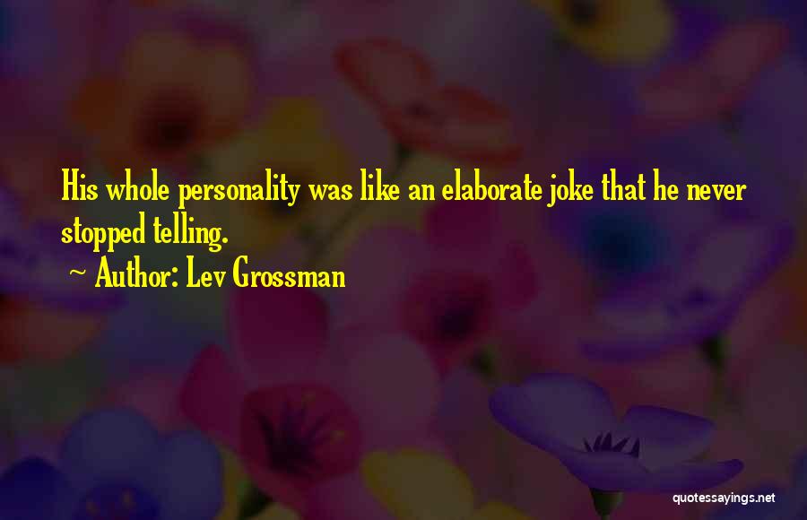 Telling Others What To Do Quotes By Lev Grossman