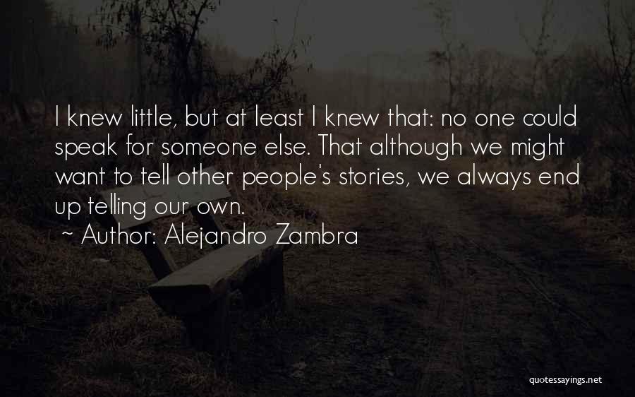 Telling Our Stories Quotes By Alejandro Zambra