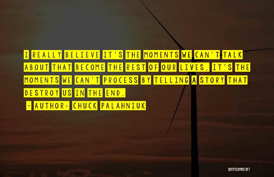 Telling Our Stories Quotes By Chuck Palahniuk