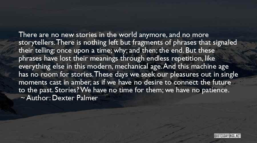 Telling Our Stories Quotes By Dexter Palmer