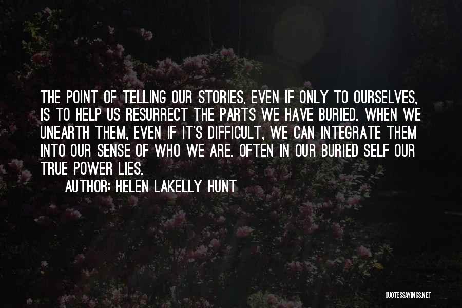 Telling Our Stories Quotes By Helen LaKelly Hunt