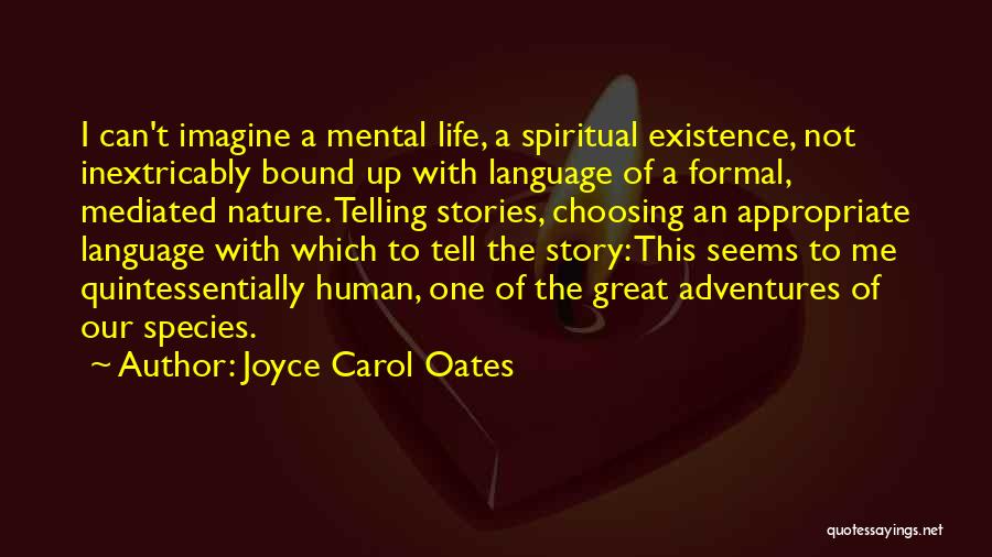 Telling Our Stories Quotes By Joyce Carol Oates