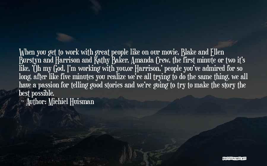 Telling Our Stories Quotes By Michiel Huisman