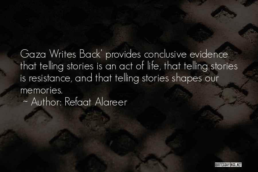 Telling Our Stories Quotes By Refaat Alareer