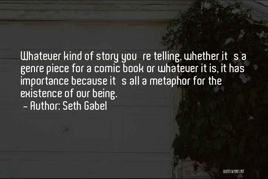 Telling Our Stories Quotes By Seth Gabel