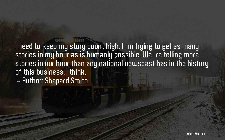 Telling Our Stories Quotes By Shepard Smith