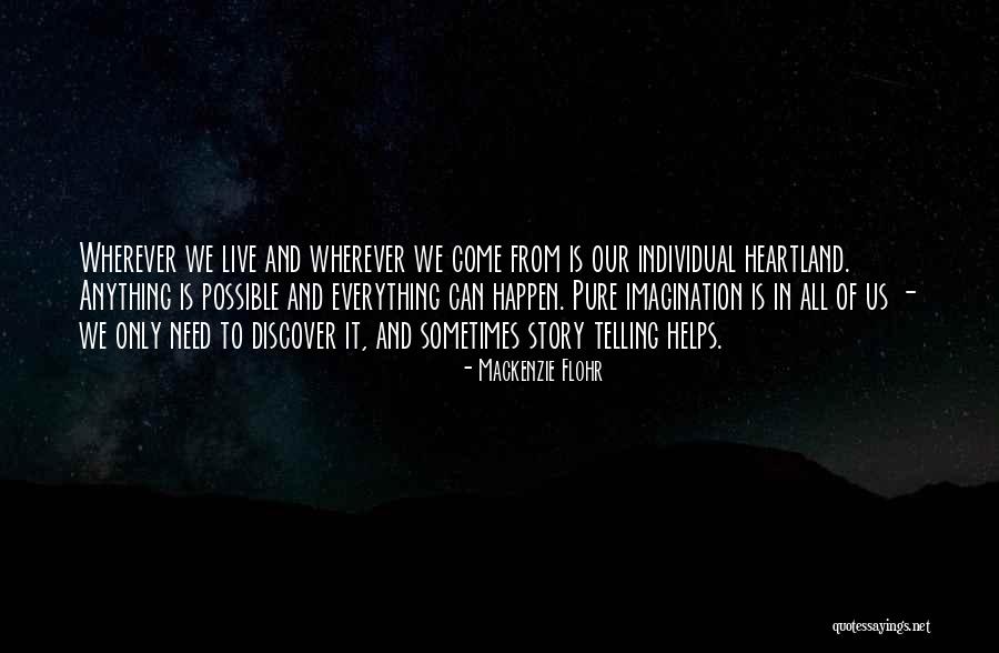 Telling Our Story Quotes By Mackenzie Flohr Telling Our Story Quotes By Mackenzie Flohr