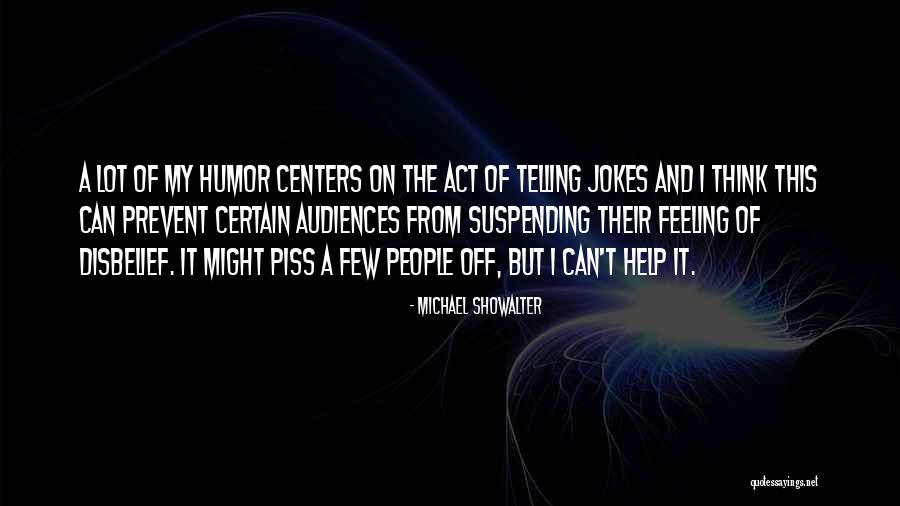Telling People Off Quotes By Michael Showalter Telling People Off Quotes By Michael Showalter