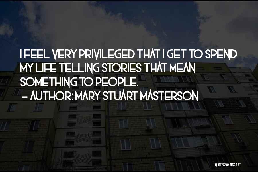 Telling Quotes By Mary Stuart Masterson