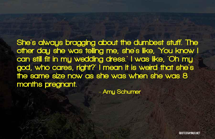 Telling Someone How Much They Mean To You Quotes By Amy Schumer