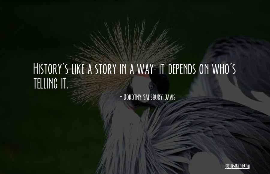 Telling Someone How Much You Like Them Quotes By Dorothy Salisbury Davis Telling Someone How Much You Like Them Quotes By Dorothy Salisbury Davis