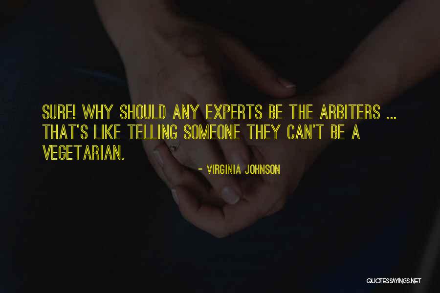 Telling Someone How Much You Like Them Quotes By Virginia Johnson Telling Someone How Much You Like Them Quotes By Virginia Johnson