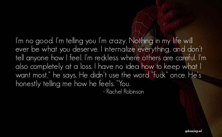 Telling Someone How You Really Feel Quotes By Rachel Robinson