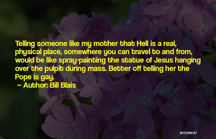 Telling Someone Off Quotes By Bill Blais