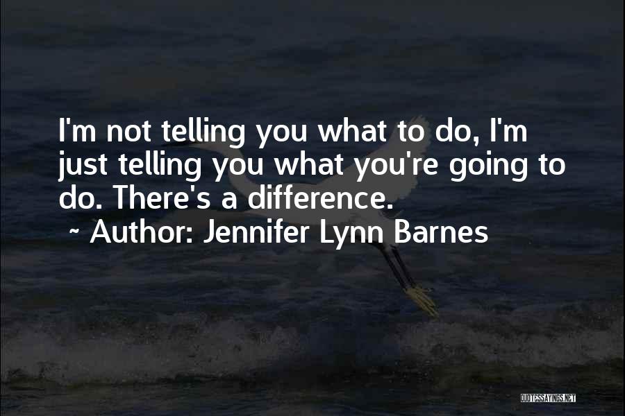 Telling Someone Off Quotes By Jennifer Lynn Barnes