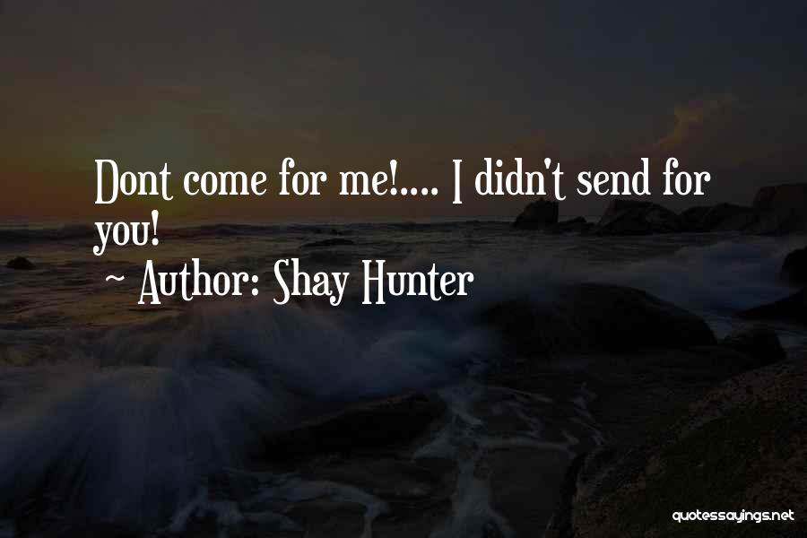 Telling Someone Off Quotes By Shay Hunter