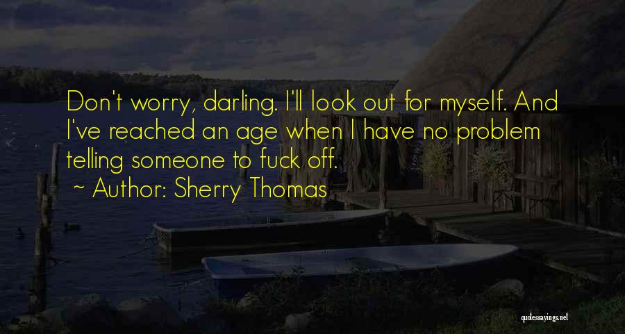 Telling Someone Off Quotes By Sherry Thomas