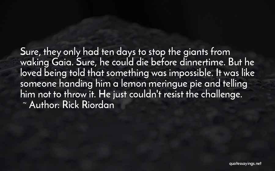 Telling Someone Something Quotes By Rick Riordan
