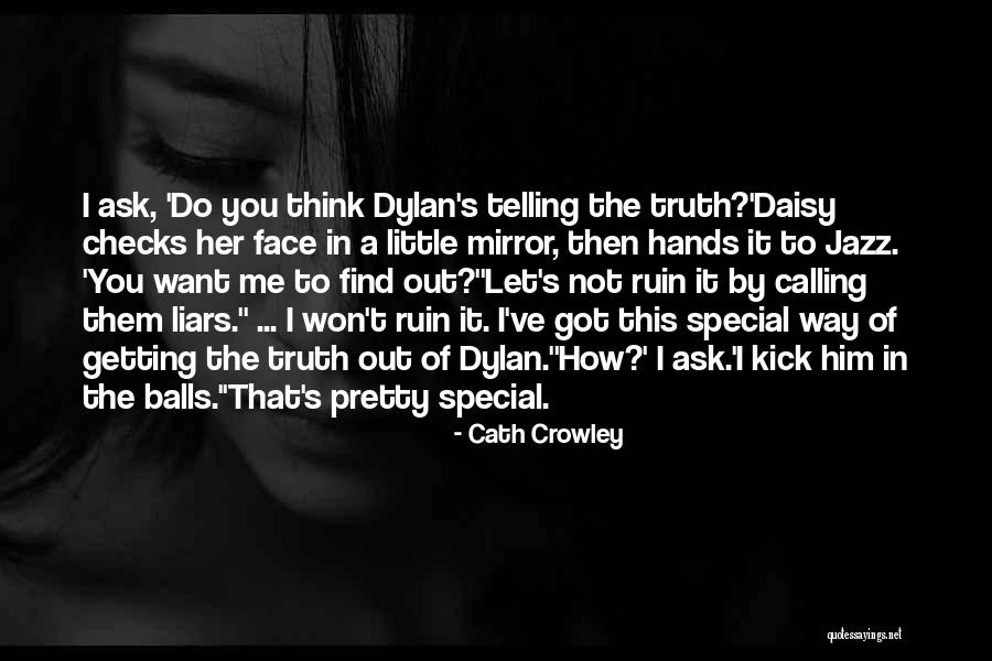 Telling Someone Their Special Quotes By Cath Crowley Telling Someone Their Special Quotes By Cath Crowley