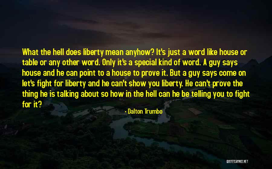 Telling Someone Their Special Quotes By Dalton Trumbo Telling Someone Their Special Quotes By Dalton Trumbo
