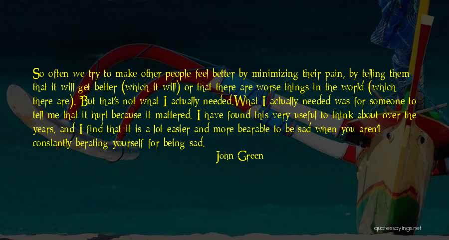 Telling Someone To Get Over It Quotes By John Green Telling Someone To Get Over It Quotes By John Green