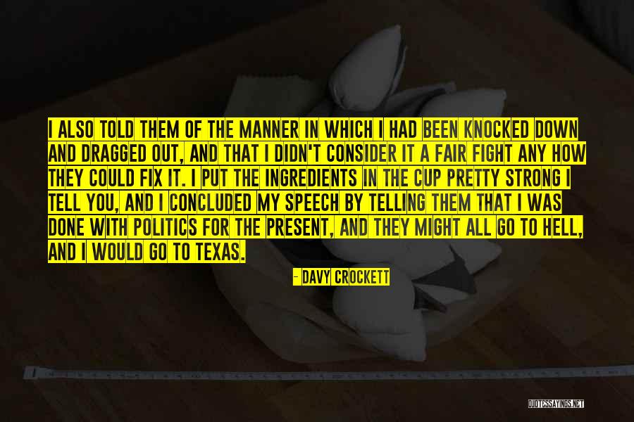 Telling Someone To Go To Hell Quotes By Davy Crockett Telling Someone To Go To Hell Quotes By Davy Crockett