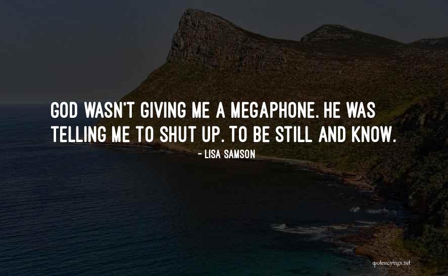 Telling Someone To Shut Up Quotes By Lisa Samson Telling Someone To Shut Up Quotes By Lisa Samson