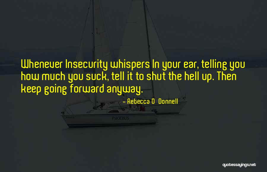 Telling Someone To Shut Up Quotes By Rebecca O'Donnell Telling Someone To Shut Up Quotes By Rebecca O'Donnell