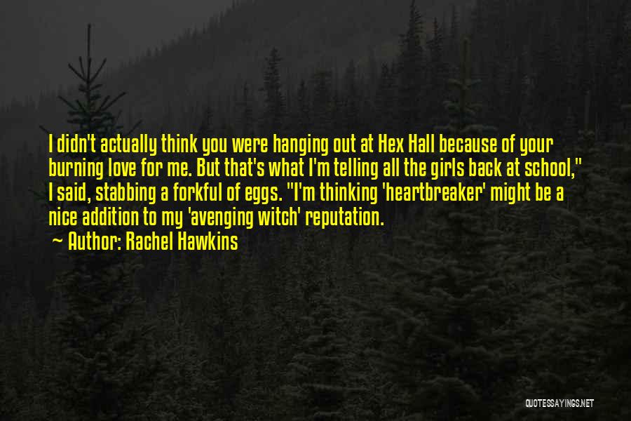 Telling Someone U Love Them Quotes By Rachel Hawkins
