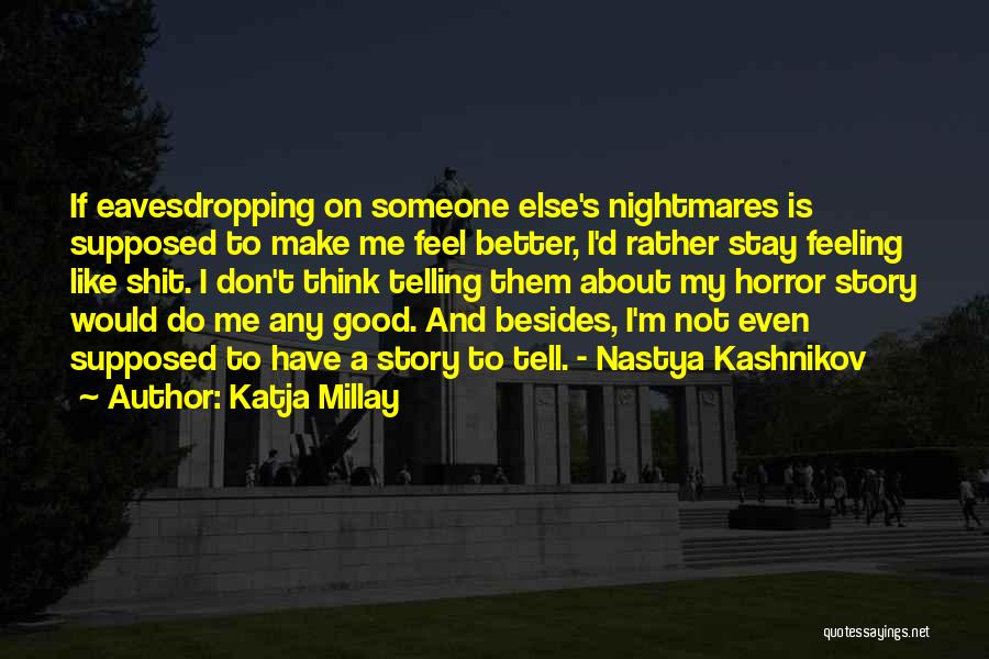 Telling Someone You Don't Like Them Quotes By Katja Millay
