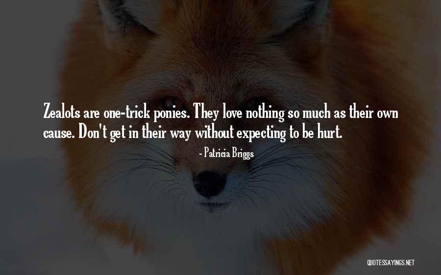 Telling Someone You Don't Love Them Quotes By Patricia Briggs Telling Someone You Don't Love Them Quotes By Patricia Briggs